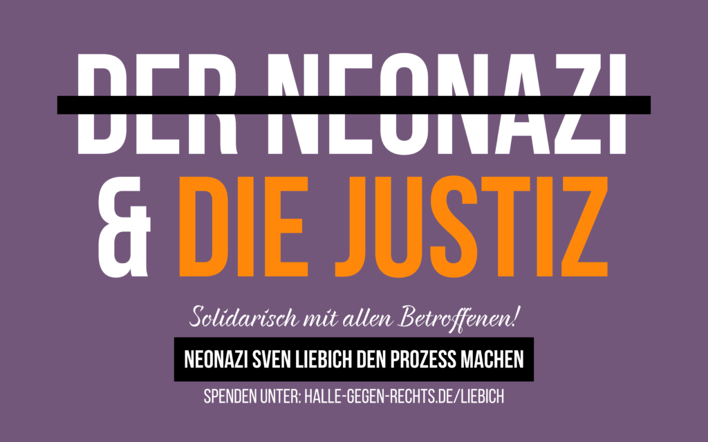 Lilafarbene Grafik mit dem Schriftzug "Der Neonazi und die Justiz". Darunter in kleiner Schrift und kursiv: "Solidarität mit allen Betroffenen". Darunter: "Neonazi Sven Liebich den Prozess machen!"